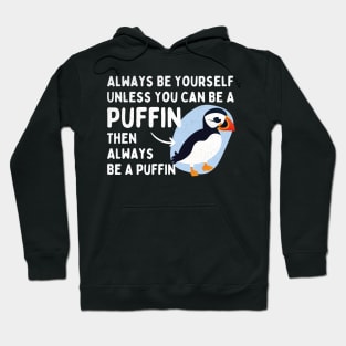 Always Be Yourself Unless You Can Be a Puffin Then Always Be a Puffin Vintage Funny Hoodie